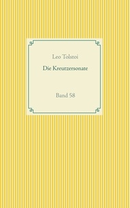 Leo Tolstoi - Die Kreutzersonate - Band 58.