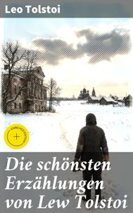 Die schönsten Erzählungen von Lew Tolstoi