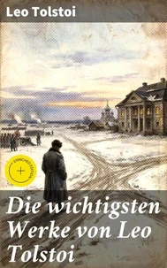 Die wichtigsten Werke von Leo Tolstoi