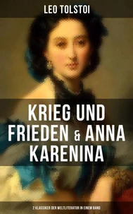 Krieg und Frieden &amp; Anna Karenina (2 Klassiker der Weltliteratur in einem Band)