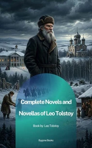 Complete Novels and Novellas of Leo Tolstoy