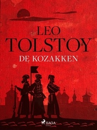 Leo Tolstoy et P.M. Wink - De Kozakken.