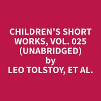 Children's Short Works, Vol. 025 (Unabridged)