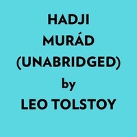  Leo Tolstoy et  AI Marcus - Hadji Murád (Unabridged).