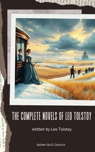 The Complete Novels of Leo Tolstoy