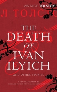 Leo Tolstoy et Larissa Volokhonsky - The Death of Ivan Ilyich and Other Stories.