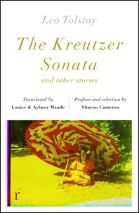Leo Tolstoy et Aylmer and Louise Maude - The Kreutzer Sonata and other stories (riverrun editions).