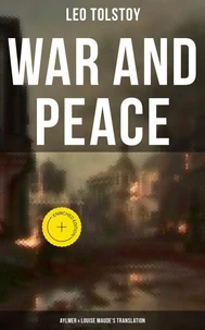 WAR AND PEACE (Aylmer &amp; Louise Maude's Translation)
