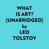  Leo Tolstoy et  AI Marcus - What Is Art? (Unabridged).