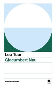 Leo Tuor - Giacumbert Nau.