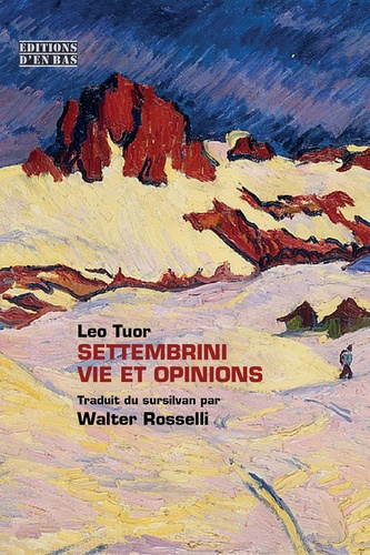 Leo Tuor - Settembrini - Vie et opinions.