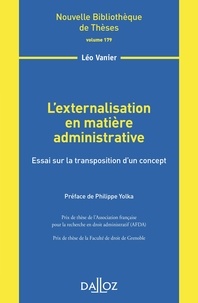 Léo Vanier - L'externalisation en matière administrative - Essai sur la transposition dun concept.