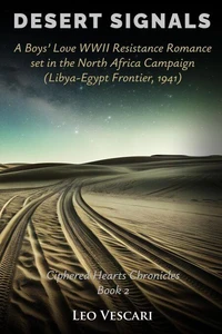 Desert Signals - A Boys' Love WWII Resistance Romance set in the North Africa Campaign (Libya-Egypt Frontier, 1941)