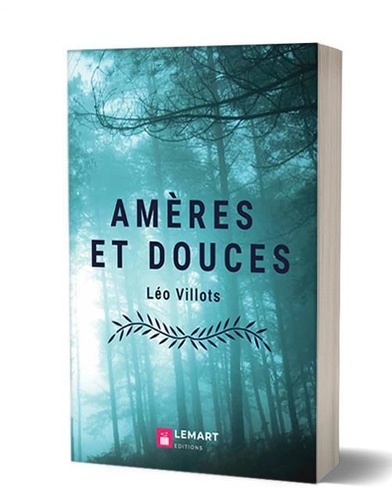Léo Villots - AMÈRES ET DOUCES.