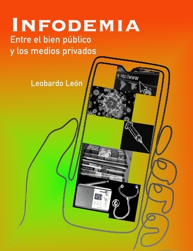  Leobardo Leon  Hernandez - INFODEMIA Entre el Bien Público y los Medios Privados.