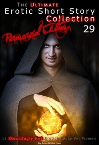 The Ultimate Erotic Short Story Collection 29 - Paranormal Edition