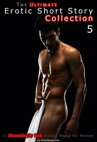 The Ultimate Erotic Short Story Collection 5: 11 Erotica Books