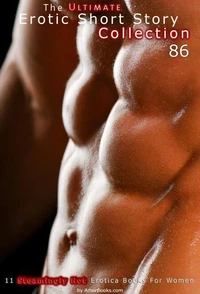 The Ultimate Erotic Short Story Collection 86: 11 Erotica Books