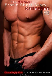 The Ultimate Erotic Short Story Collection 92: 11 Erotica Books