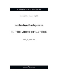 Leokadiya Kashperova - Kashperova Edition  : In the Midst of Nature - Suite for piano solo in six movements. piano..
