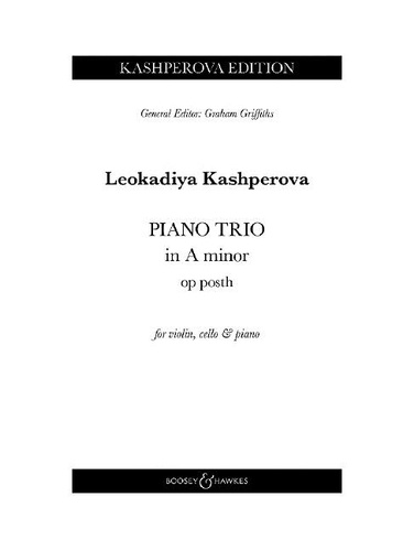 Leokadiya Kashperova - Kashperova Edition  : Piano Trio in A minor - op. posth.. piano trio. Partition et parties..