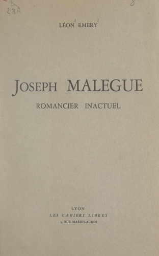 Joseph Malègue. Romancier inactuel