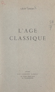 Léon Émery - L'âge classique.