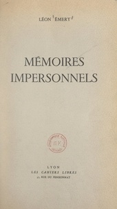 Léon Émery - Mémoires impersonnels.