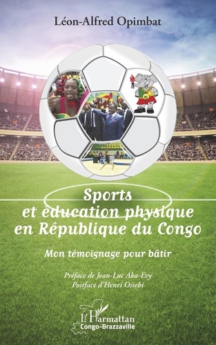 Sports et éducation physique en République du Congo. Mon témoignage pour bâtir