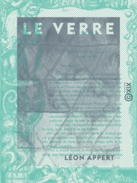 Léon Appert - Le Verre.