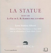 Leon Battista Alberti - La Statue suivi de La Vie de L.B. Alberti par lui-même.