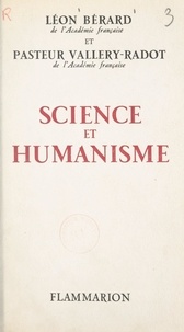 Léon Bérard et Louis Pasteur Vallery-Radot - Science et humanisme.
