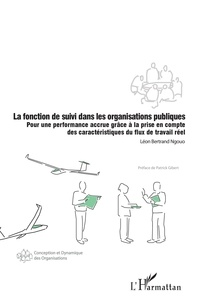 Léon Bertrand Ngouo - La fonction de suivi dans les organisations publiques - Pour une performance accrue grâce à la prise en compte des caractéristiques du flux de travail réel.