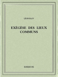 Livres Epub à télécharger gratuitement Exégèse des Lieux Communs par Léon Bloy 9782824710617 CHM iBook RTF
