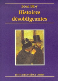Léon Bloy - Histoires Desobligeantes.