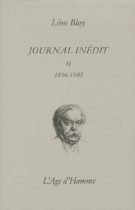 Léon Bloy - Journal inédit - Tome 2, 1896-1902.