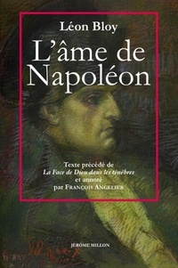Léon Bloy - L’âme de Napoléon - Précédé de La face de Dieu dans les ténèbres et suivi des Envois inédits.