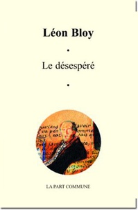 Léon Bloy - Le désespéré.