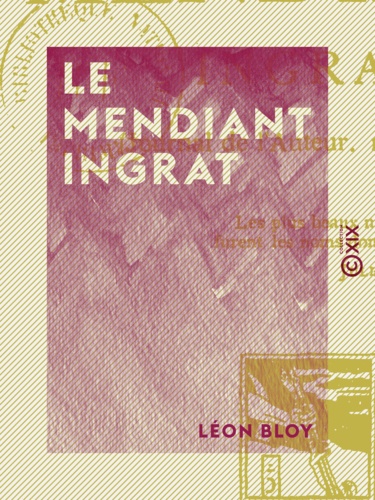 Le Mendiant ingrat. Journal de l'auteur, 1892-1895