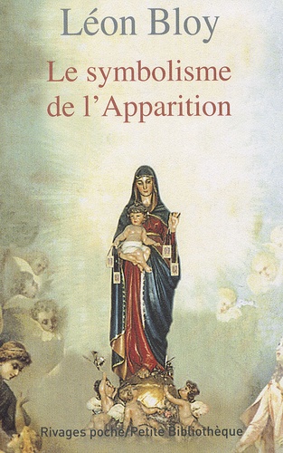 Léon Bloy - Le symbolisme de l'Apparition.