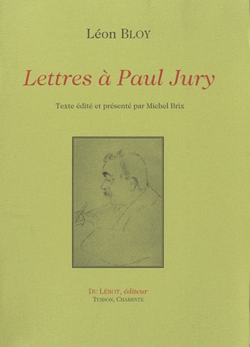 Léon Bloy - Lettres à Paul Jury.