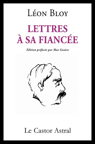 Léon Bloy - Lettres à sa fiancée.