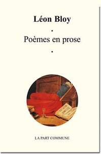 Léon Bloy - Poèmes en prose.