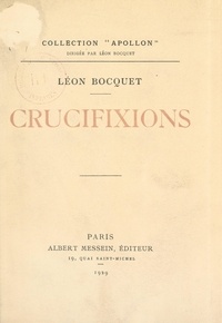 Léon Bocquet - Crucifixions.