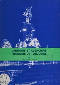 Léon Burger - Lorrains et Alsaciens, Français de toujours.