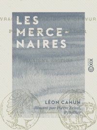 Léon Cahun et Pierre Fritel - Les Mercenaires.