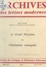 Léon Cellier et Michel J. Minard - Le Grand Meaulnes ou l'initiation manquée.