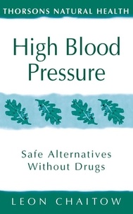 Leon Chaitow - High Blood Pressure - Safe alternatives without drugs.
