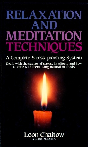 Leon Chaitow - Relaxation and Meditation Techniques - A Complete Stress-proofing System.