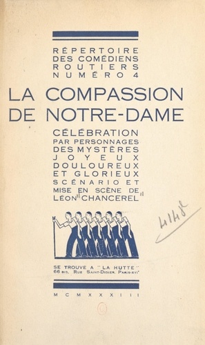 La compassion de Notre-Dame. Célébration par personnages des mystères joyeux, douloureux et glorieux
